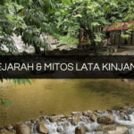 Sejarah & Mitos Lata Kinjang