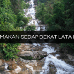 Tempat Makan Sedap Berhampiran Lata Kinjang
